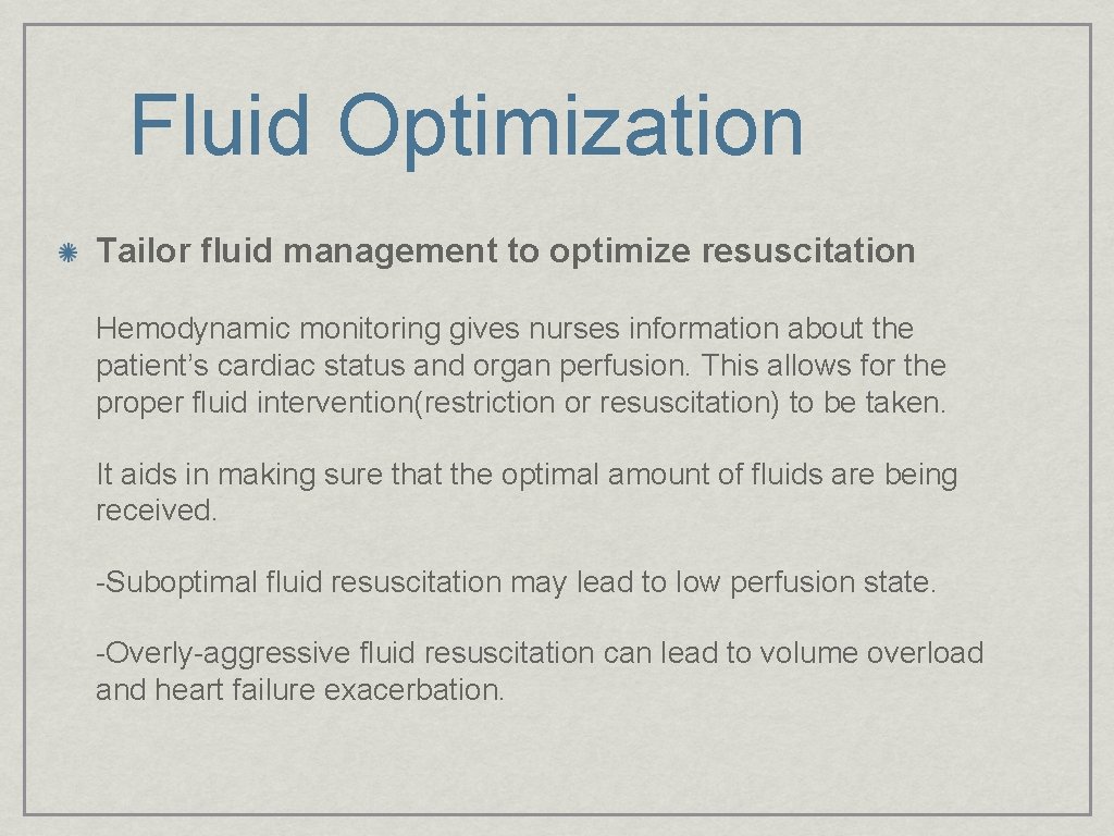 Fluid Optimization Tailor fluid management to optimize resuscitation Hemodynamic monitoring gives nurses information about