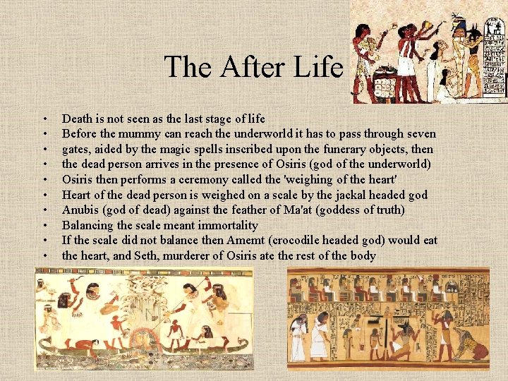 The After Life • • • Death is not seen as the last stage