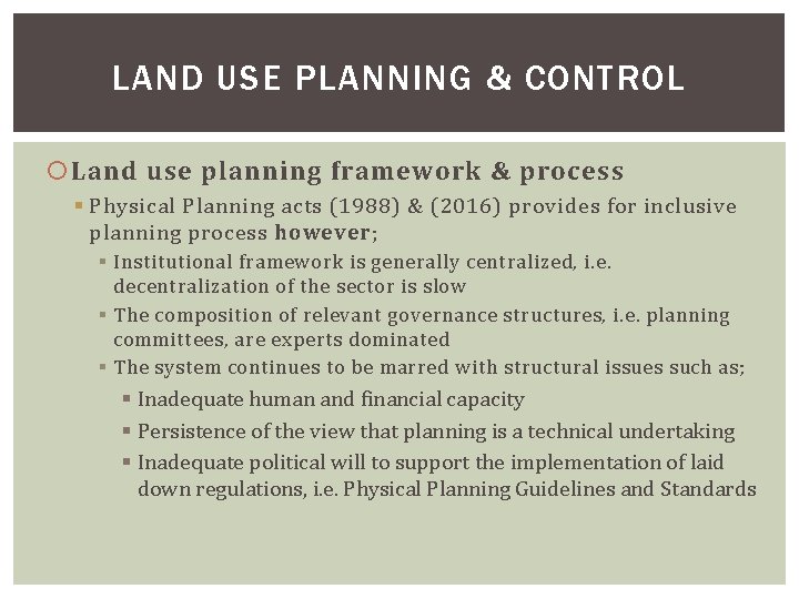 LAND USE PLANNING & CONTROL Land use planning framework & process § Physical Planning