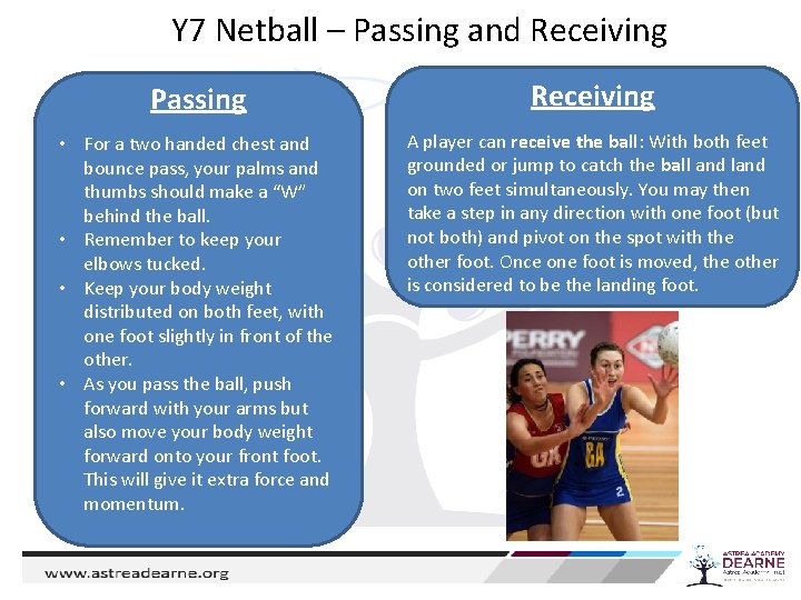 Y 7 Netball – Passing and Receiving Passing Receiving • For a two handed