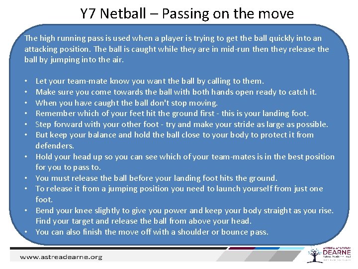 Y 7 Netball – Passing on the move The high running pass is used