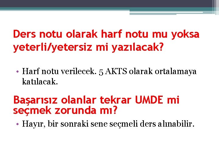 Ders notu olarak harf notu mu yoksa yeterli/yetersiz mi yazılacak? • Harf notu verilecek.