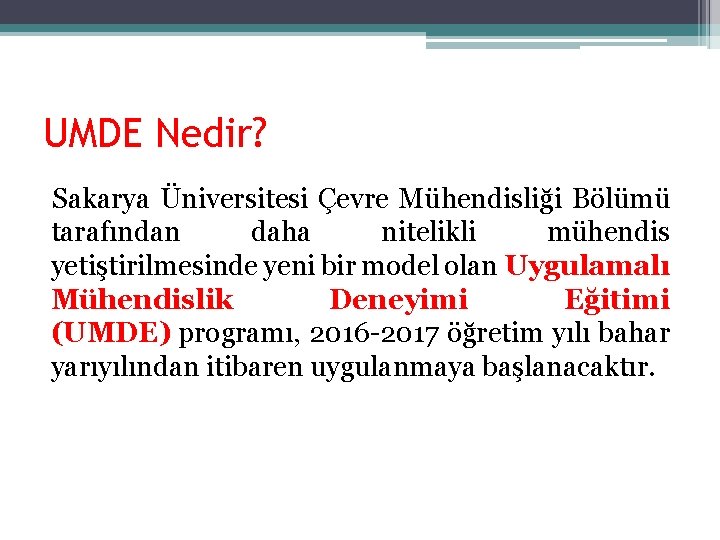 UMDE Nedir? Sakarya Üniversitesi Çevre Mühendisliği Bölümü tarafından daha nitelikli mühendis yetiştirilmesinde yeni bir