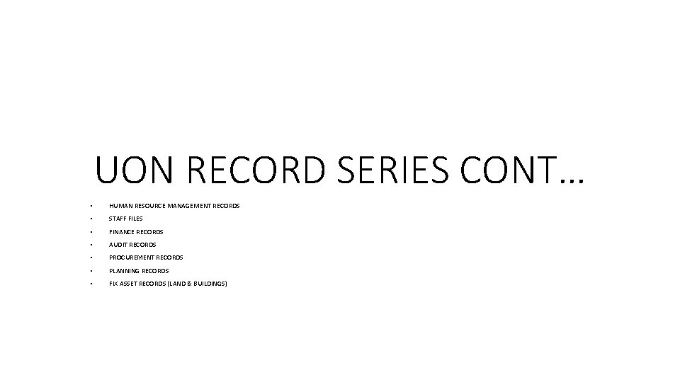 UON RECORD SERIES CONT… • HUMAN RESOURCE MANAGEMENT RECORDS • STAFF FILES • FINANCE UON RECORD SERIES CONT… • HUMAN RESOURCE MANAGEMENT RECORDS • STAFF FILES • FINANCE
