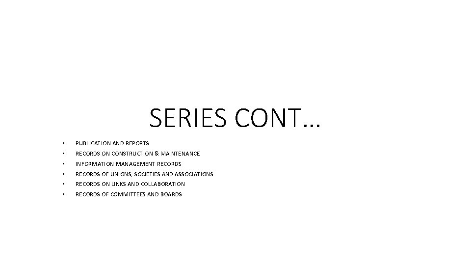 SERIES CONT… • PUBLICATION AND REPORTS • RECORDS ON CONSTRUCTION & MAINTENANCE • INFORMATION SERIES CONT… • PUBLICATION AND REPORTS • RECORDS ON CONSTRUCTION & MAINTENANCE • INFORMATION