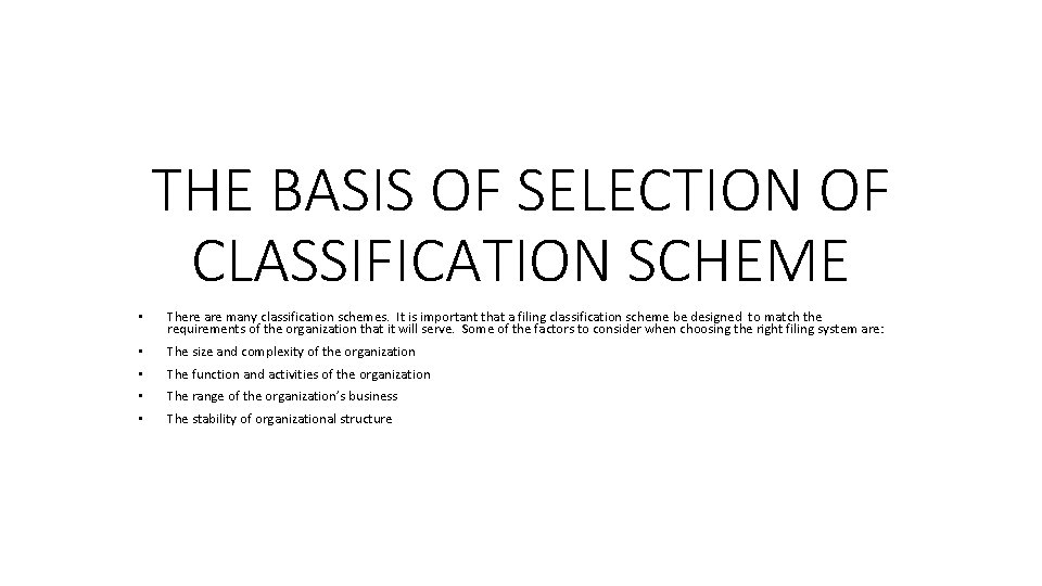 THE BASIS OF SELECTION OF CLASSIFICATION SCHEME • There are many classification schemes. It THE BASIS OF SELECTION OF CLASSIFICATION SCHEME • There are many classification schemes. It