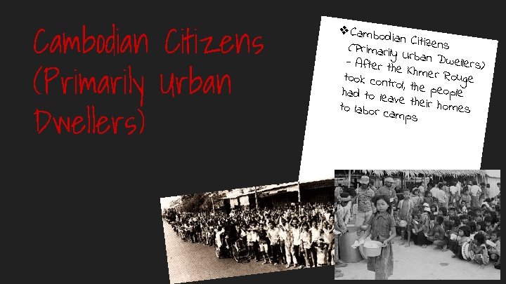 Cambodian Citizens (Primarily Urban Dwellers) ❖Cambo dian Citiz ens (Primarily Ur - After th
