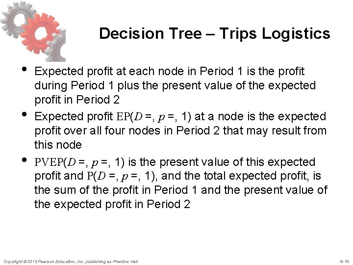 Decision Tree – Trips Logistics • • • Expected profit at each node in