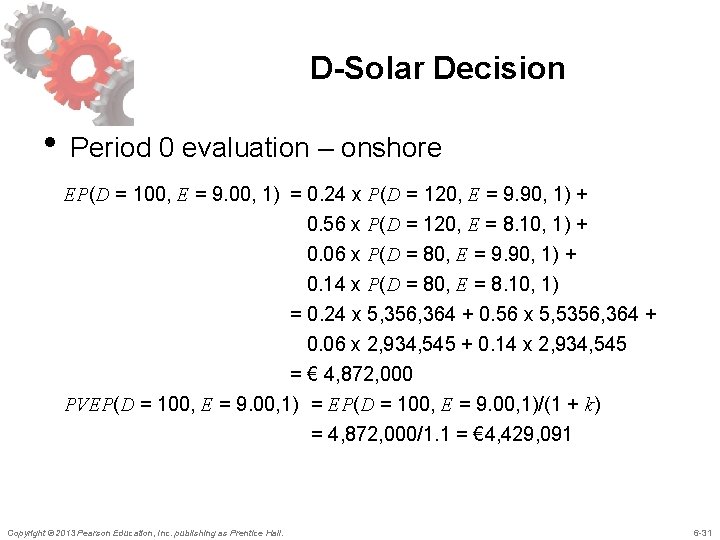 D-Solar Decision • Period 0 evaluation – onshore EP(D = 100, E = 9.