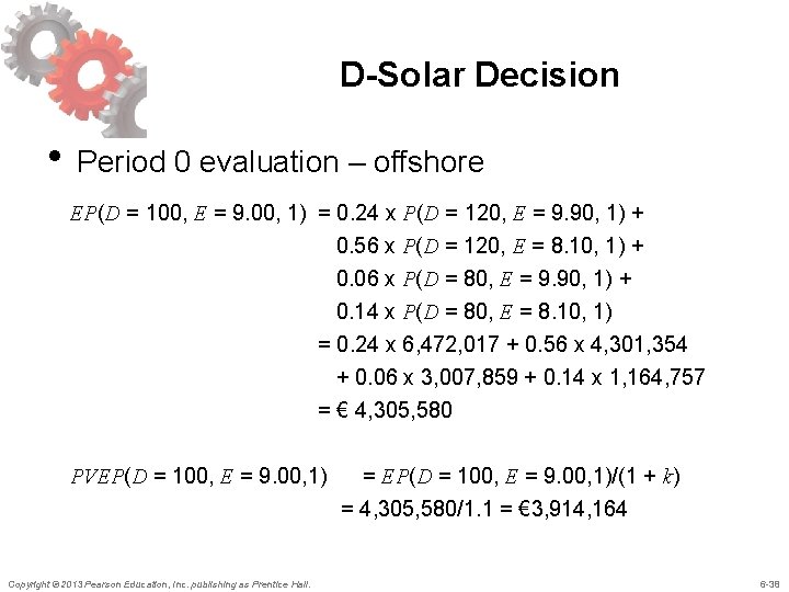 D-Solar Decision • Period 0 evaluation – offshore EP(D = 100, E = 9.