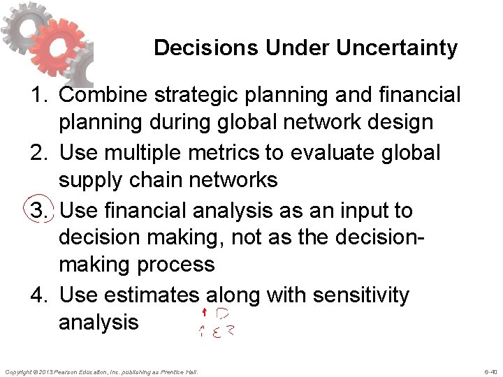 Decisions Under Uncertainty 1. Combine strategic planning and financial planning during global network design