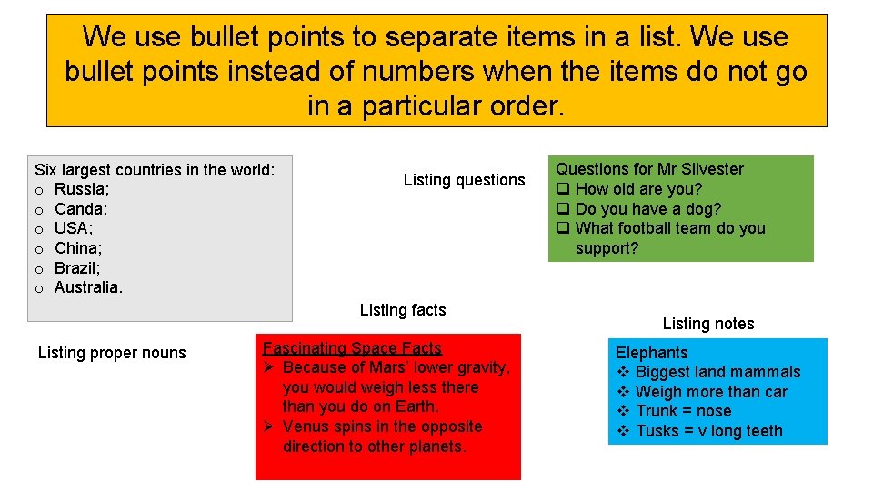 We use bullet points to separate items in a list. We use bullet points