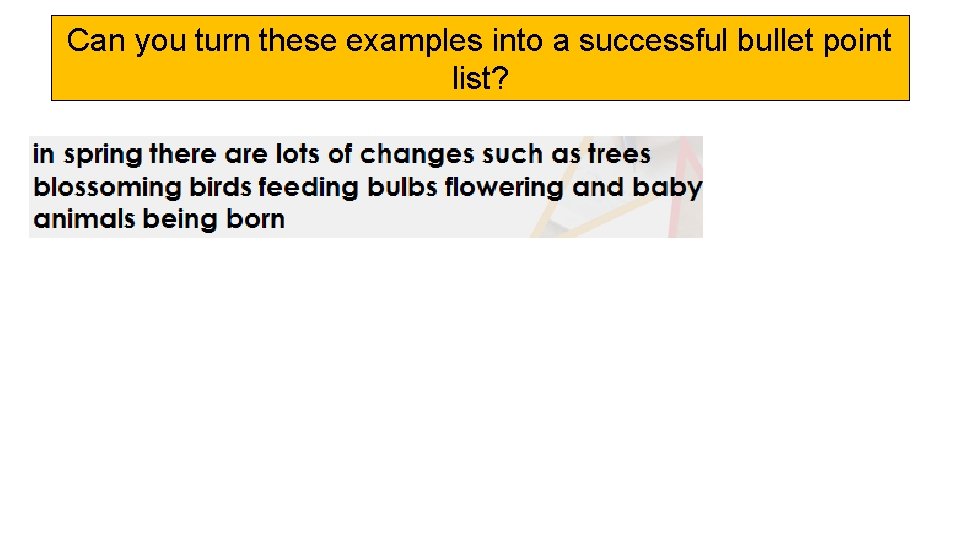 Can you turn these examples into a successful bullet point list? 