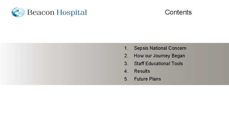 Contents 1. Sepsis National Concern 2. How our Journey Began 3. Staff Educational Tools