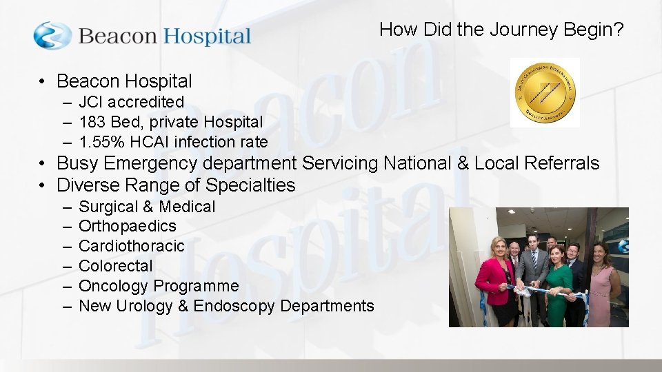 How Did the Journey Begin? • Beacon Hospital – JCI accredited – 183 Bed,