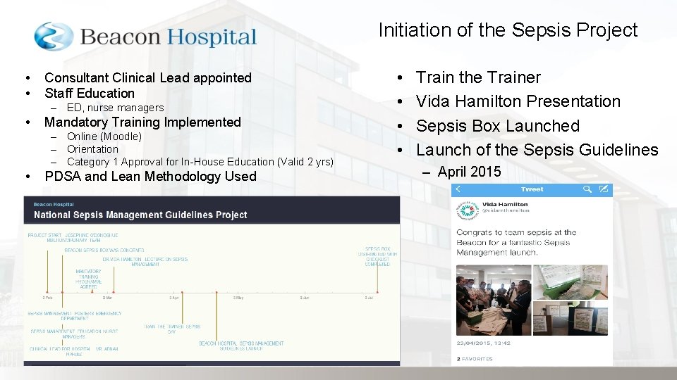Initiation of the Sepsis Project • • Consultant Clinical Lead appointed Staff Education –