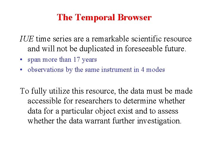 The Temporal Browser IUE time series are a remarkable scientific resource and will not
