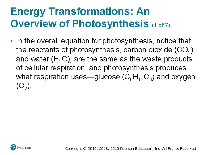 Energy Transformations: An Overview of Photosynthesis (1 of 7) • In the overall equation
