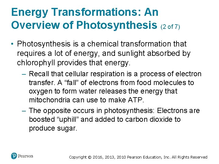 Energy Transformations: An Overview of Photosynthesis (2 of 7) • Photosynthesis is a chemical
