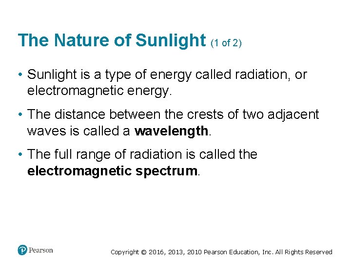 The Nature of Sunlight (1 of 2) • Sunlight is a type of energy