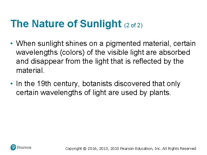 The Nature of Sunlight (2 of 2) • When sunlight shines on a pigmented