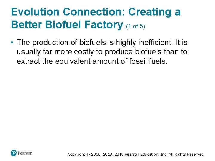Evolution Connection: Creating a Better Biofuel Factory (1 of 5) • The production of