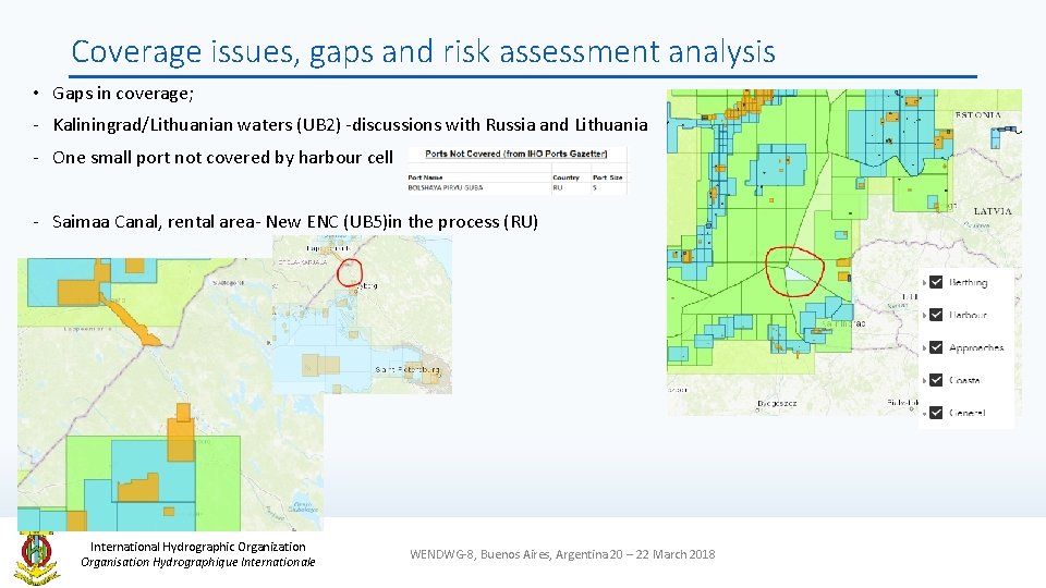 Coverage issues, gaps and risk assessment analysis • Gaps in coverage; - Kaliningrad/Lithuanian waters