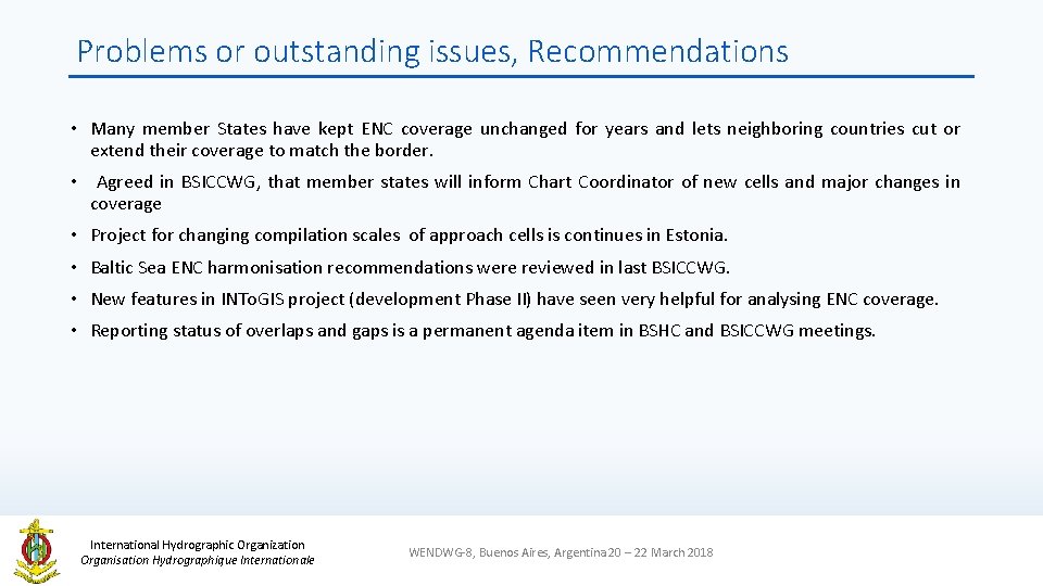 Problems or outstanding issues, Recommendations • Many member States have kept ENC coverage unchanged