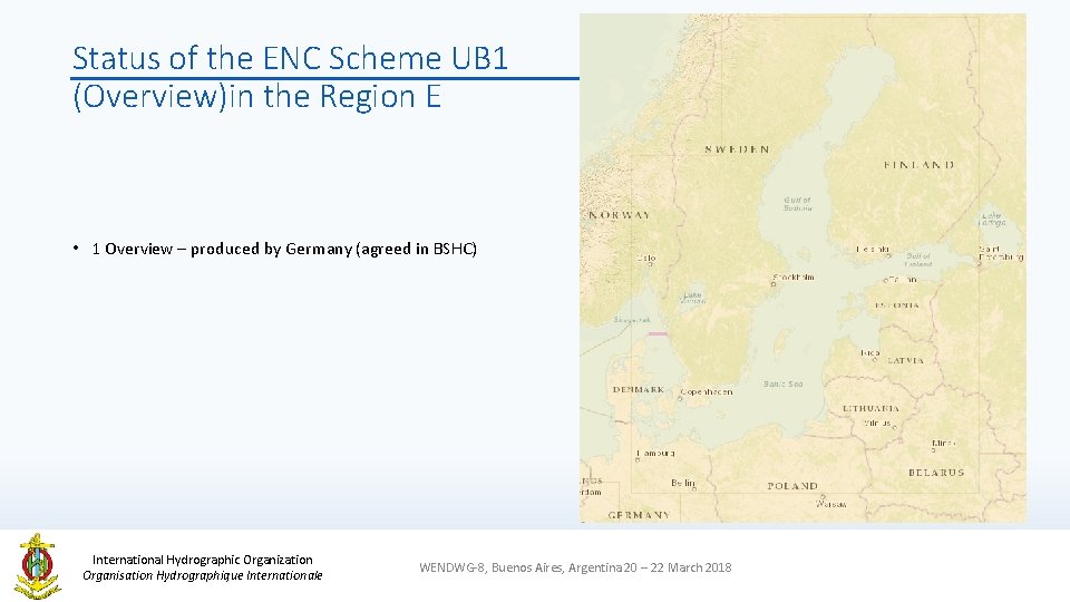 Status of the ENC Scheme UB 1 (Overview)in the Region E • 1 Overview