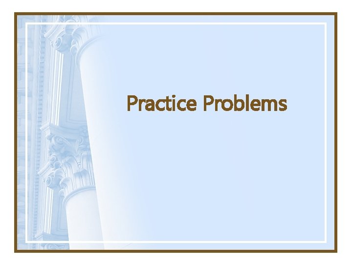 Practice Problems 