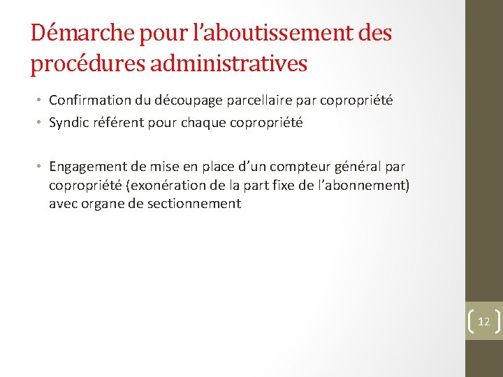 Démarche pour l’aboutissement des procédures administratives • Confirmation du découpage parcellaire par copropriété •