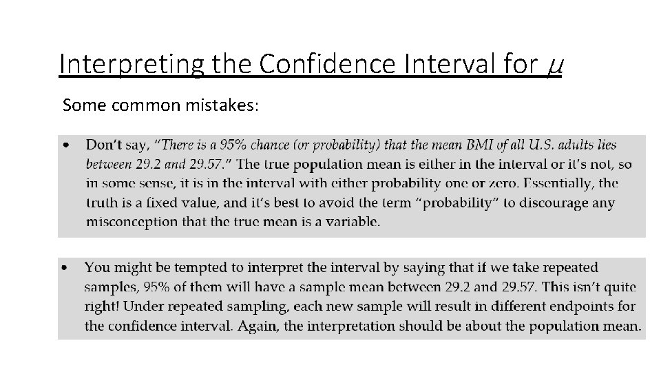Interpreting the Confidence Interval for µ Some common mistakes: 