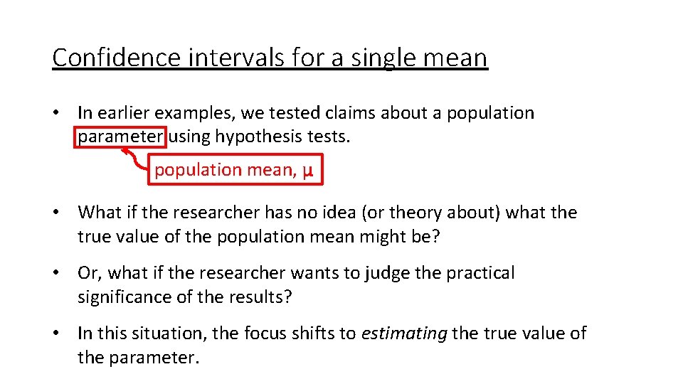 Confidence intervals for a single mean • In earlier examples, we tested claims about