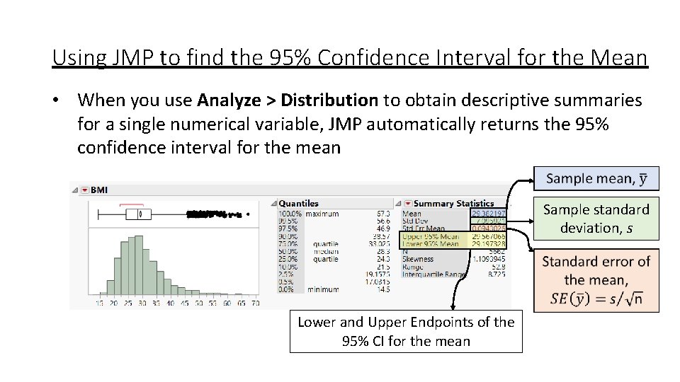 Using JMP to find the 95% Confidence Interval for the Mean • When you