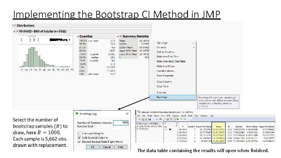 Implementing the Bootstrap CI Method in JMP The data table containing the results will