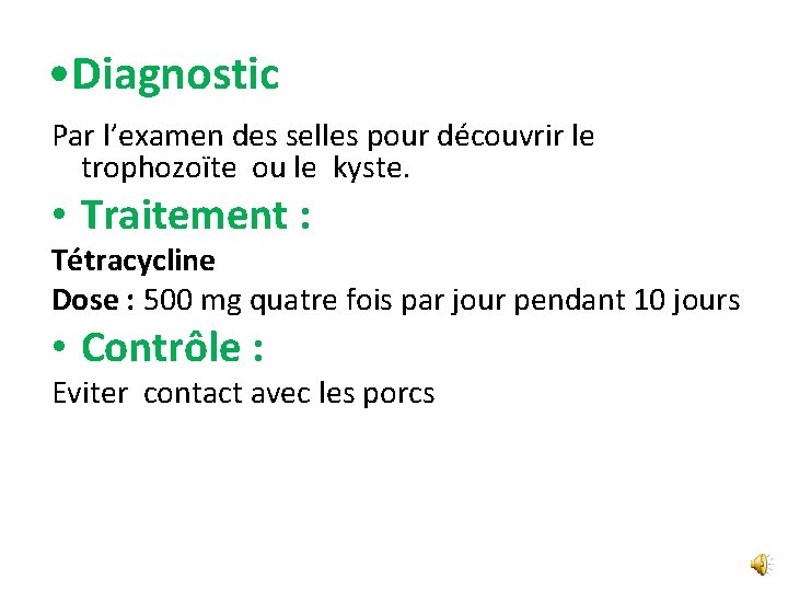  • Diagnostic Par l’examen des selles pour découvrir le trophozoїte ou le kyste.