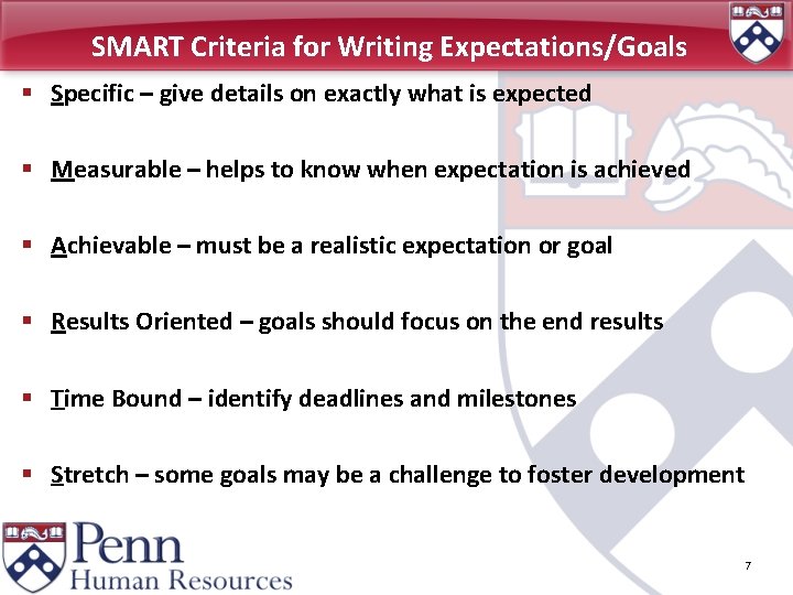 SMART Criteria for Writing Expectations/Goals § Specific – give details on exactly what is