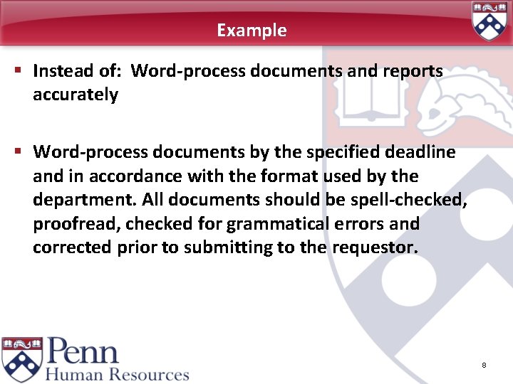Example § Instead of: Word-process documents and reports accurately § Word-process documents by the