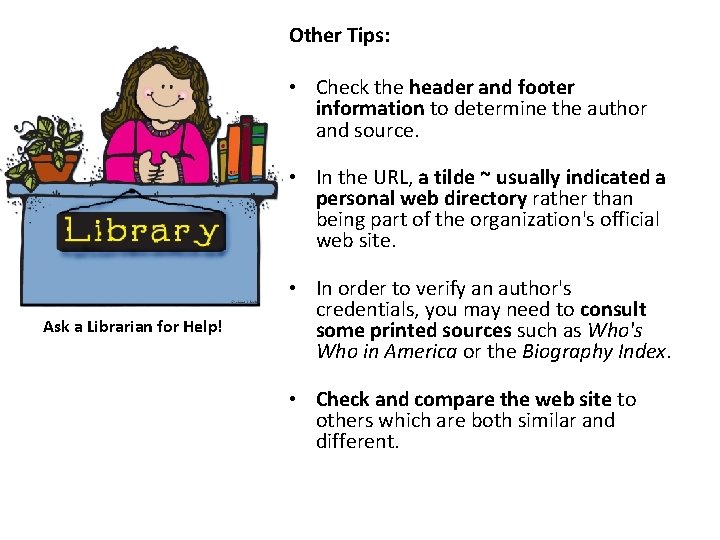 Other Tips: • Check the header and footer information to determine the author and