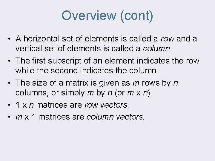 Overview (cont) • A horizontal set of elements is called a row and a