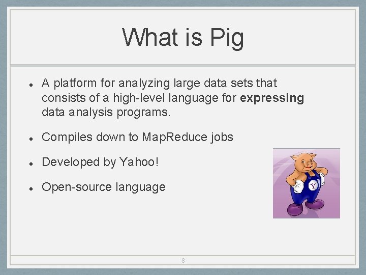 What is Pig A platform for analyzing large data sets that consists of a