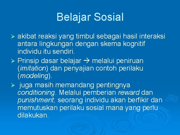 Belajar Sosial akibat reaksi yang timbul sebagai hasil interaksi antara lingkungan dengan skema kognitif