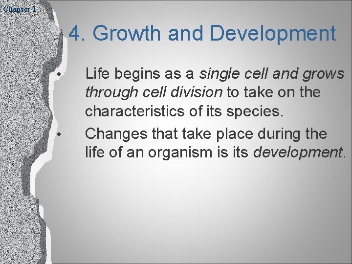 Chapter 1 4. Growth and Development • • Life begins as a single cell