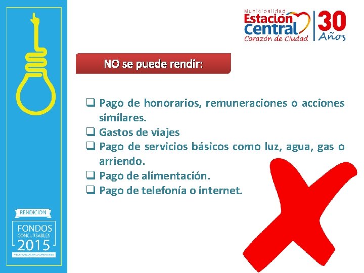 NO se puede rendir: q Pago de honorarios, remuneraciones o acciones similares. q Gastos