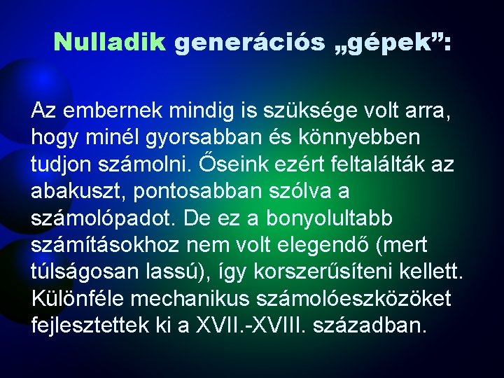 Nulladik generációs „gépek”: Az embernek mindig is szüksége volt arra, hogy minél gyorsabban és