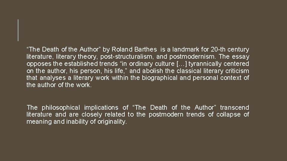 “The Death of the Author” by Roland Barthes is a landmark for 20 -th