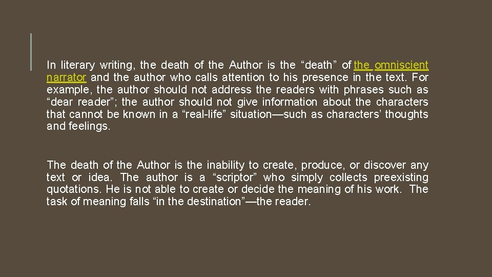 In literary writing, the death of the Author is the “death” of the omniscient