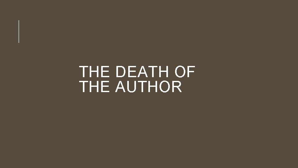 THE DEATH OF THE AUTHOR 