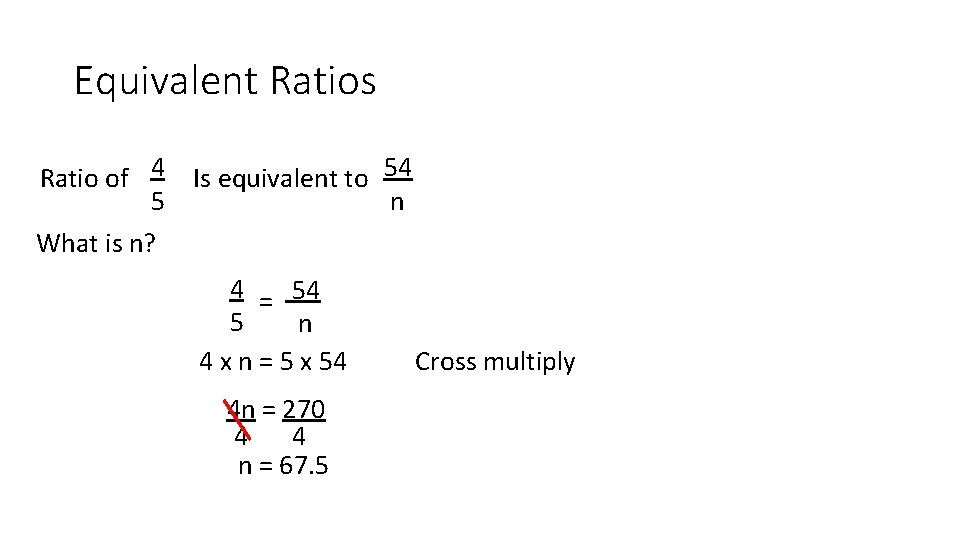 Equivalent Ratios Ratio of 4 5 Is equivalent to 54 n What is n?