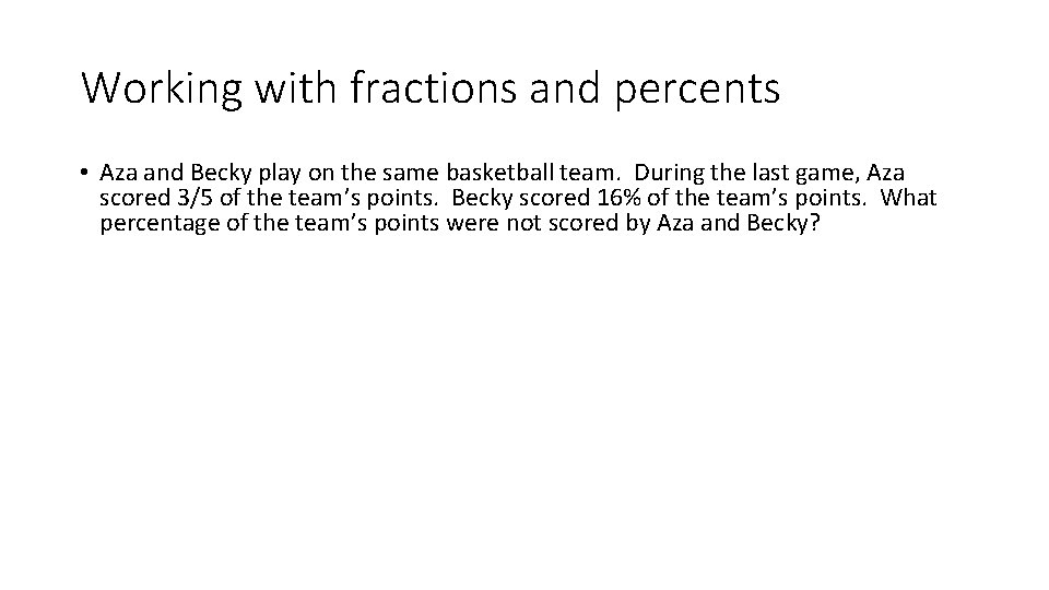 Working with fractions and percents • Aza and Becky play on the same basketball